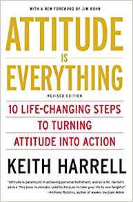 The Attitude Is Everything Workbook: Strategies and Tools for Developing Personal and Professional Success by Keith Harrell, Dec 24, 2002.
