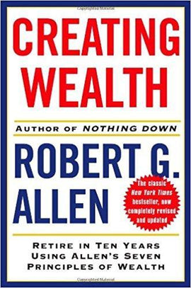Creating Wealth: Retire in Ten Years Using Allen's Seven Principles of Wealth, Revised and Updated (Hardcover) – August 1, 2006 by Robert G. Allen