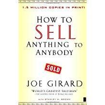 How to Sell Anything to Anybody by Joe Girard and Stanley H. Brown Paperback, Feb 7, 2006.