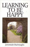 Learning To Be Happy by Jeremiah Burroughs, Paperback – January 1, 2011