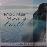 Mountain Moving Faith by Kenneth E. Hagin