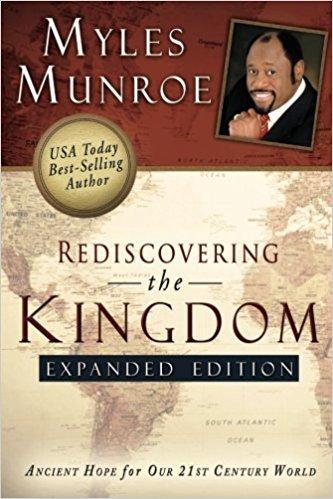 Rediscovering The Kingdom by Myles Munroe