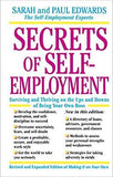Secrets of Self-Employment: Surviving and Thriving on the Ups and Downs of Being Your Own Boss (Paperback) – September 9, 1996 by Paul Edwards & Sarah Edwards
