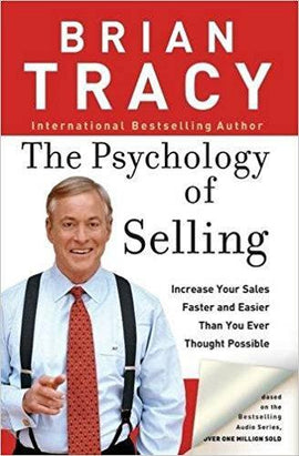 The Psychology of Selling: Increase Your Sales Faster and Easier Than You Ever Thought Possible (Paperback) – July 16, 2006 by Brian Tracy