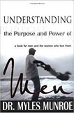 Understanding the Purpose And Power of Men By Dr. Myles Munroe