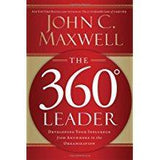 The 360 Degree Leader: Developing Your Influence from Anywhere in the Organization by John C. Maxwell, Paperback – October 17, 2011