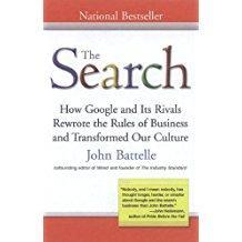 The Search: How Google and Its Rivals Rewrote the Rules of Business and Transformed Our Culture by John Battelle, Paperback – October 3, 2006